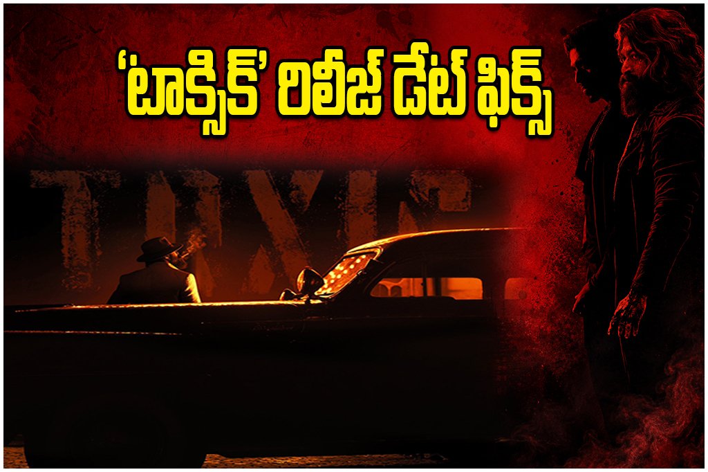 Yash Toxic Release Date